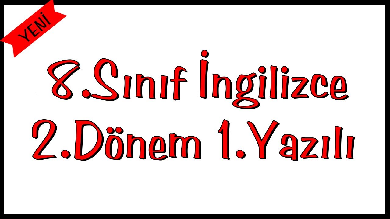 8.Sınıf İngilizce 2.Dönem 1.Yazılı Soruları