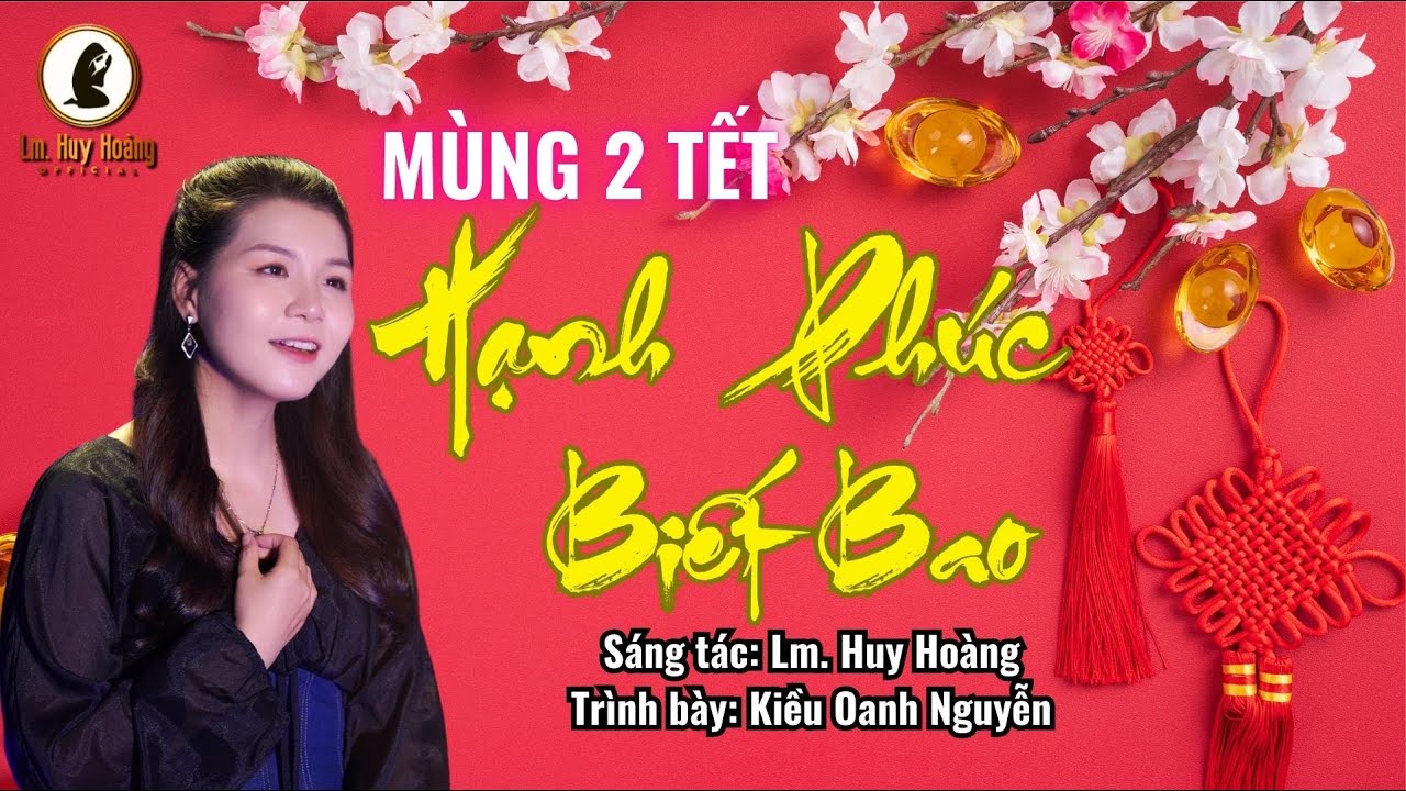 Ca Hiệp Lễ Mùng 2 Tết | HẠNH PHÚC BIẾT BAO (Lm Huy Hoàng) - Kiều Oanh Nguyễn #imprimatur Hymn