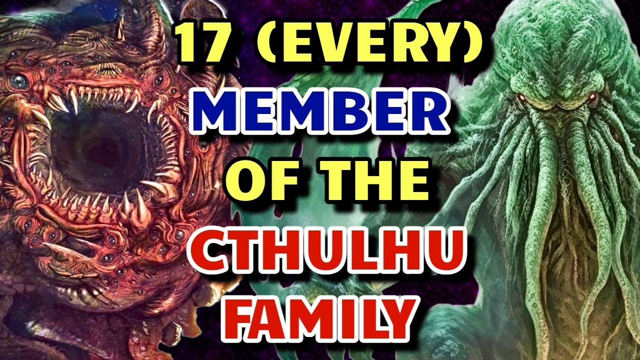 17 (Every) Spine-Chilling & Grotesque  Members Of The Cthulhu Family - Explored!