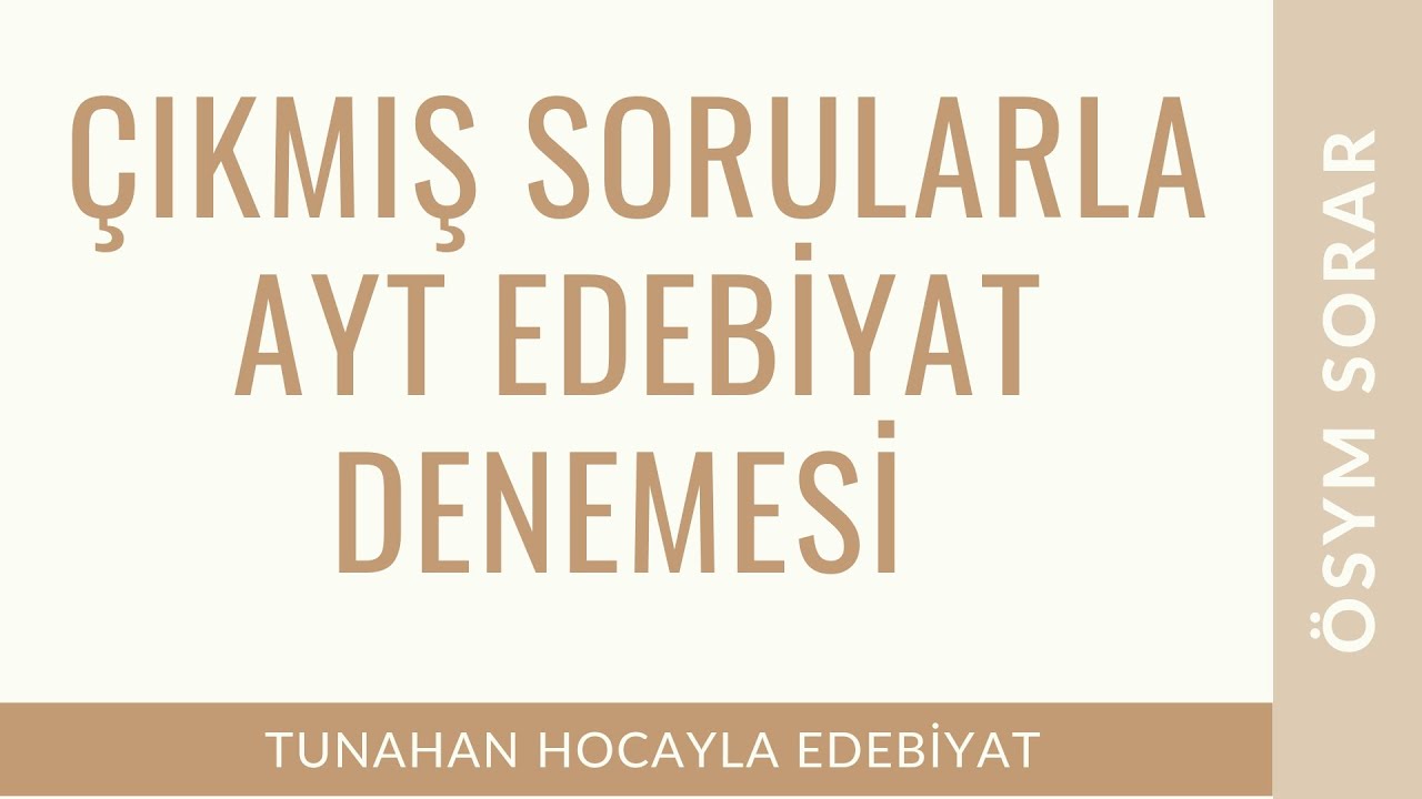 AYT EDEBİYAT KARMA ÇIKMIŞ SORULAR
