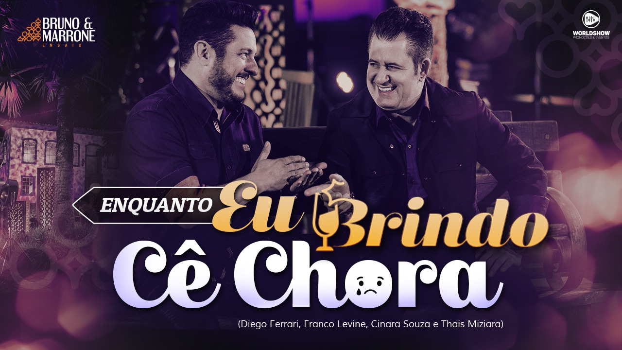 Bruno & Marrone - Bruno e Marrone - Enquanto Eu Brindo C&ecirc; Chora (DVD Ensaio) | 2017