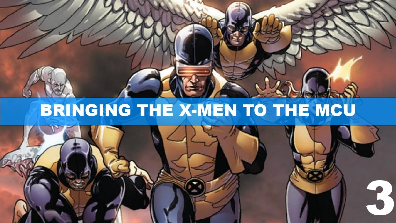 How I Would Bring the X-Men into the MCU - Part 3
