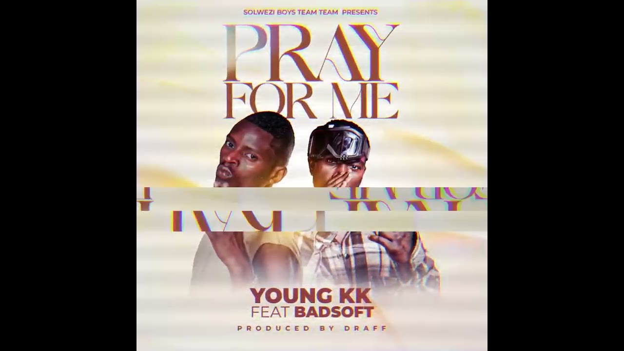 Young KK Ft BadSoft Pray For Me Solwezi Boys Team Team Northwestern province Good music 