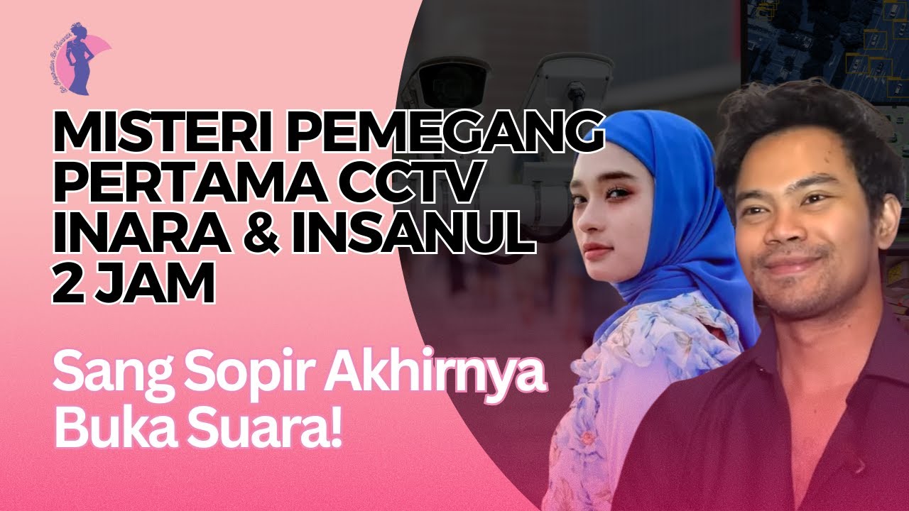 Misteri Pemegang Pertama CCTV Inara & Insanul 2 Jam, Sang Sopir Akhirnya Buka Suara❗️