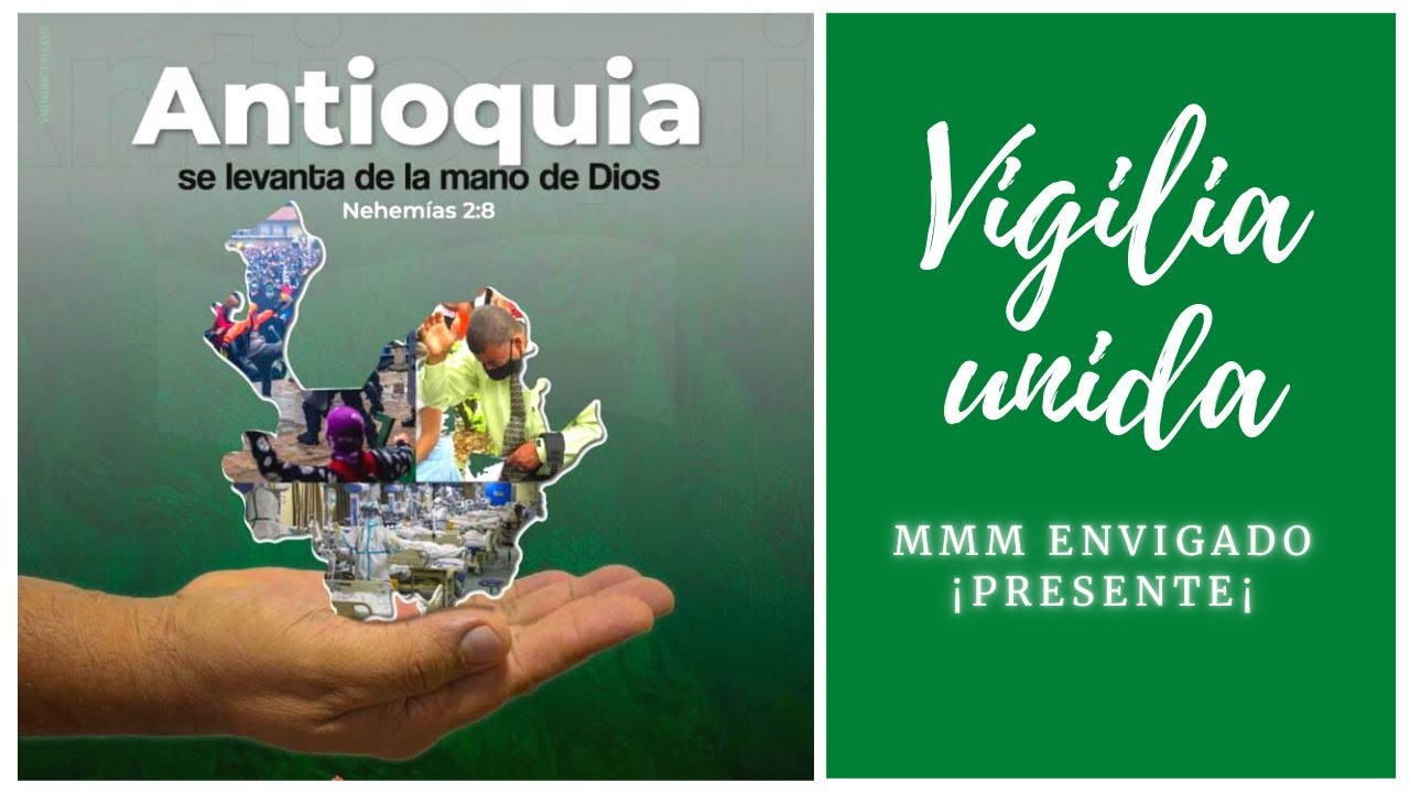 Antioquia se levanta de la mano de Dios | Vigilia unida | 6 de Agosto de 2021
