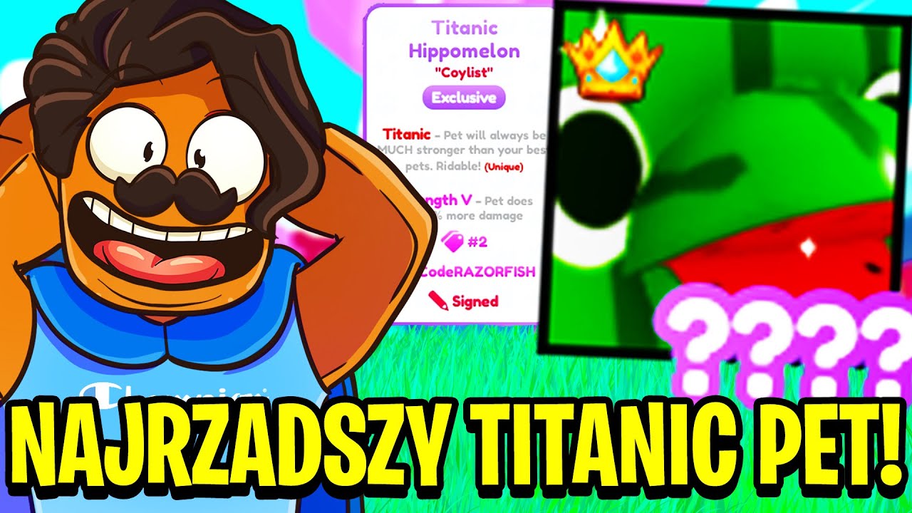 Dostałem TITANIC HIPPOMELON w Pet Simulator X w/ @Num  * NAJDROŻSZY TITANIC *