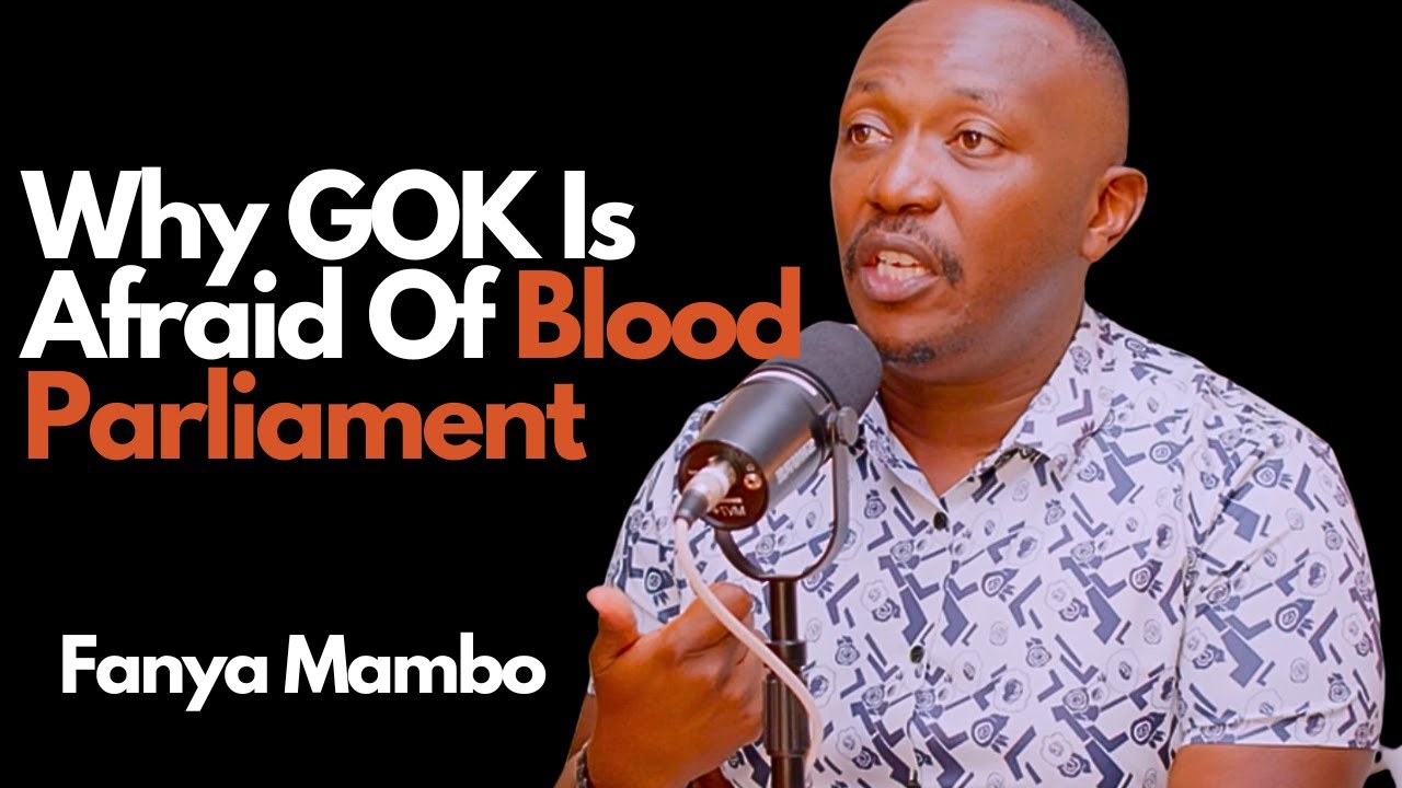 "Blood Parliament: Why the Kenyan Government Is Shaking | Ft. Fanya Mambo.
