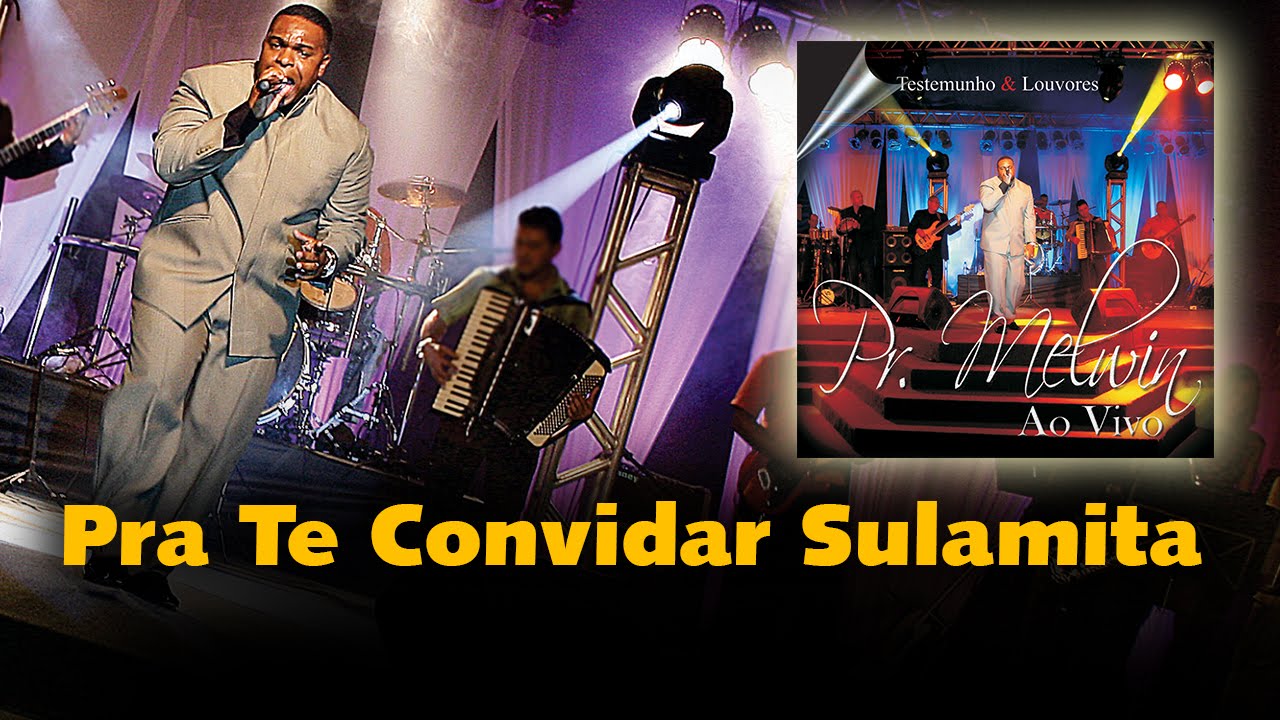Pr. Melvin - Pra Te Convidar Sulamita | Águas Purificadas