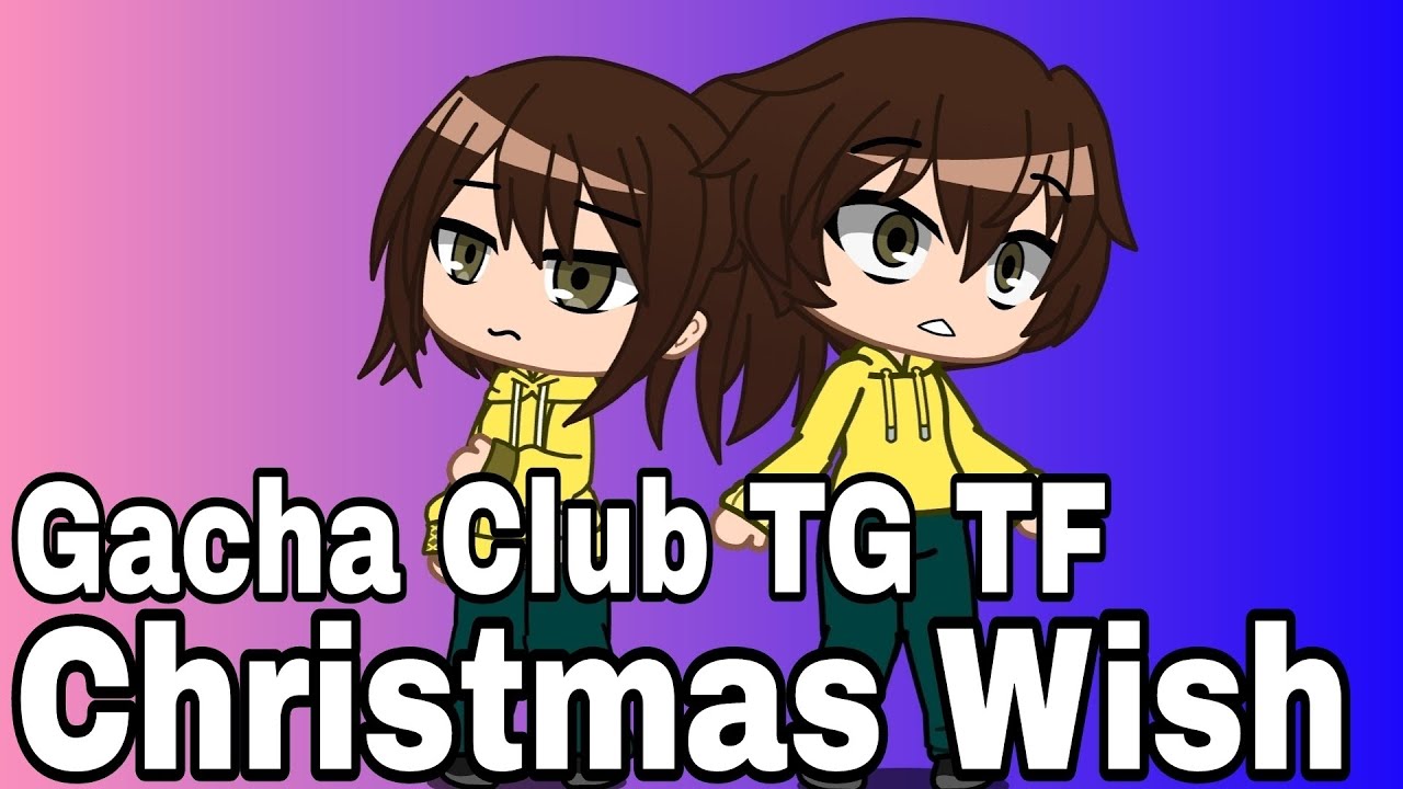 Gacha Club TG TF Christmas Wish 🎅🎄 (Merry Christmas everyone!)