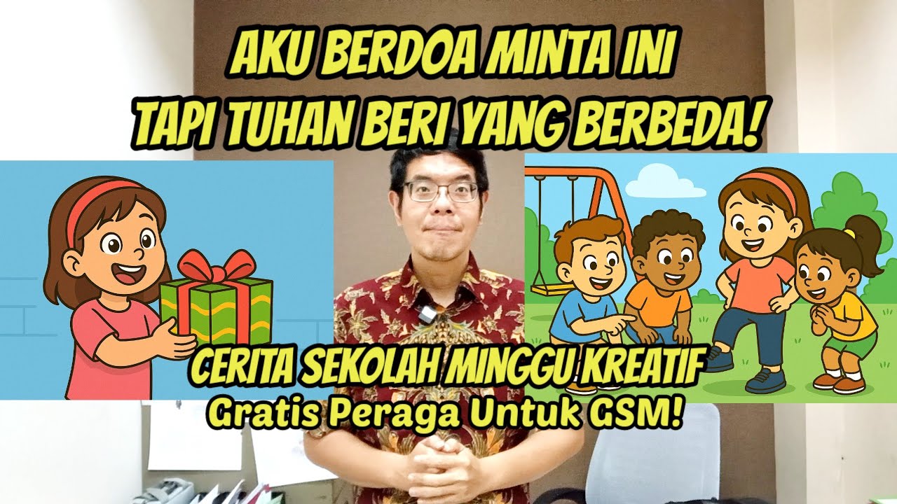 Cerita Sekolah Minggu : Aku Berdoa Minta ini Tapi Tuhan Beri yang Berbeda [Sekolah Minggu Kreatif]