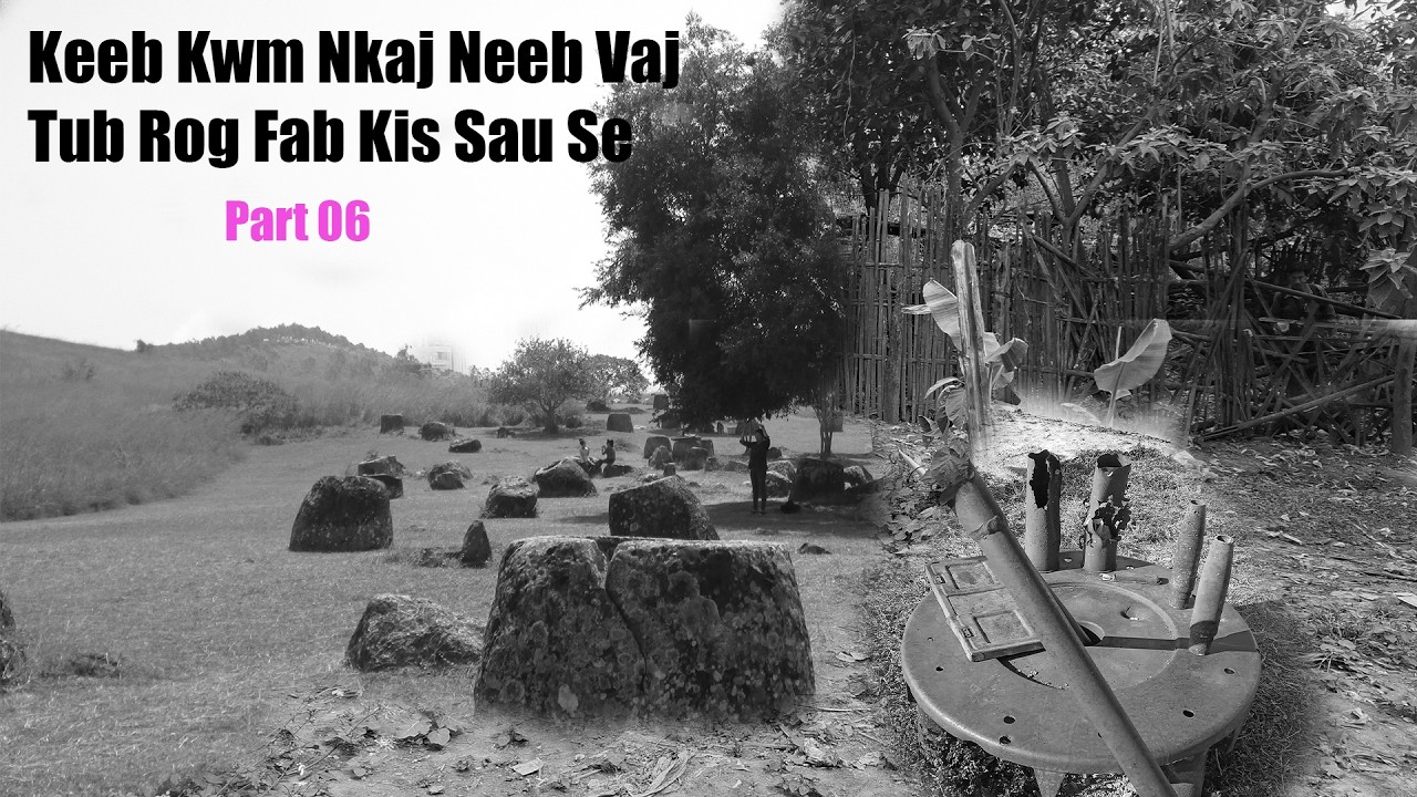 Feb 20, 2026, Keeb Kwm Nkaj Neeb Vaj Rog Fab Kis Sau Se Part 06