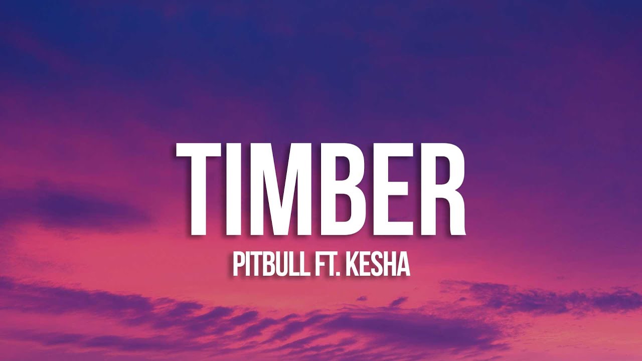 Pitbull - Timber (Lyrics) ft. Ke$ha