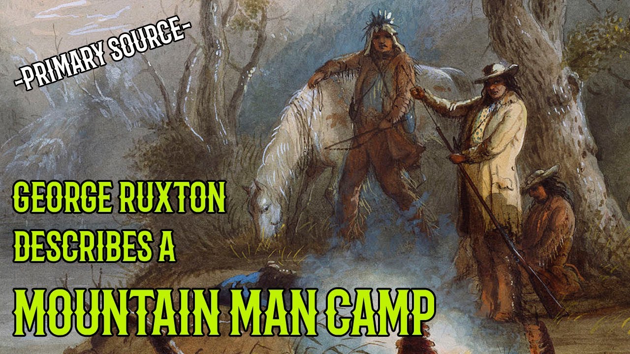 Mountain Man Camp Described by George Ruxton - 1846