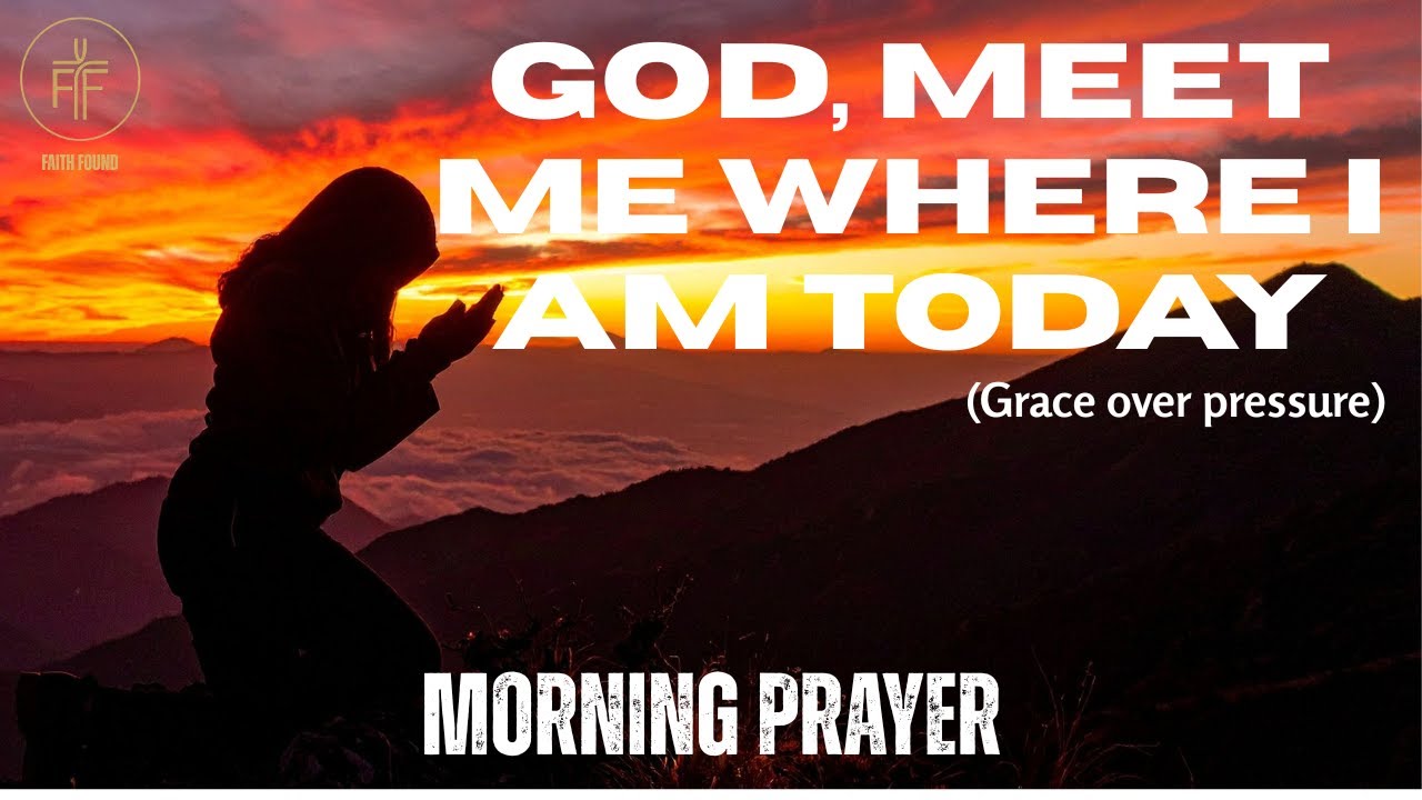 Morning Prayer When You Feel Behind | Grace Over Pressure