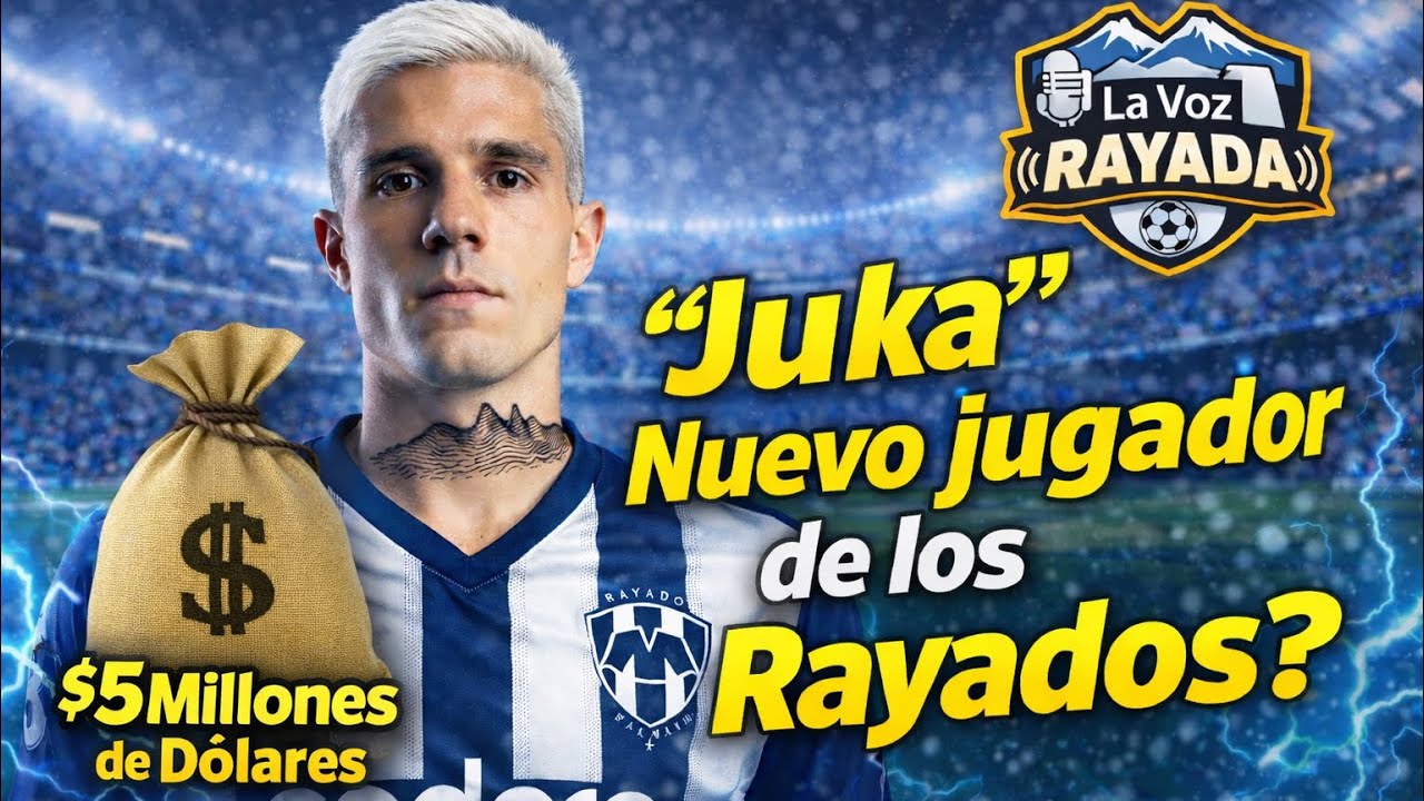 JUKA A NADA De SER NUEVO JUGADOR DE LOS RAYADOS DEL MONTERREY ✅| 5 millones el Valor⭐️💰🔵@Soymironi  