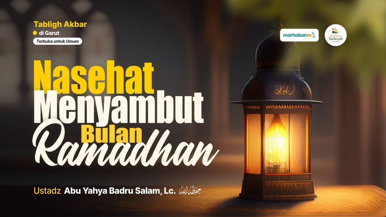 [LIVE] Nasehat Menyambut Bulan Ramadhan - Ustadz Abu Yahya Badru Salam, Lc. حفظه الله