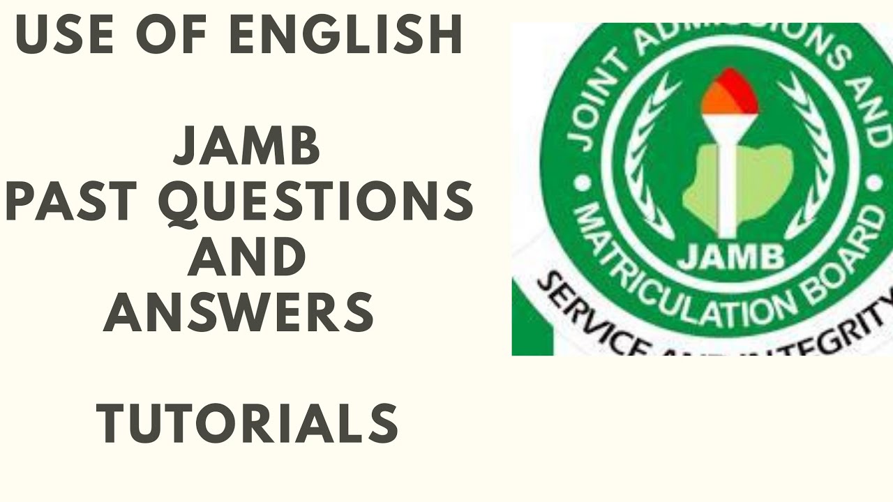 USE OF ENGLISH PAST QUESTIONS AND ANSWERS AND TUTORIALS/ JAMB 2021/ Online Education for Students
