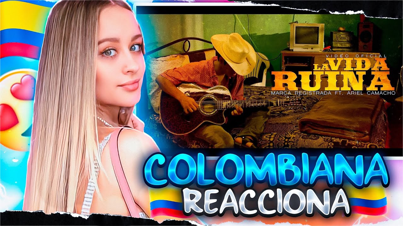 COLOMBIANA REACCIONA A Marca Registrada Ft. Ariel Camacho y Los Plebes del Rancho - La Vida Ruina