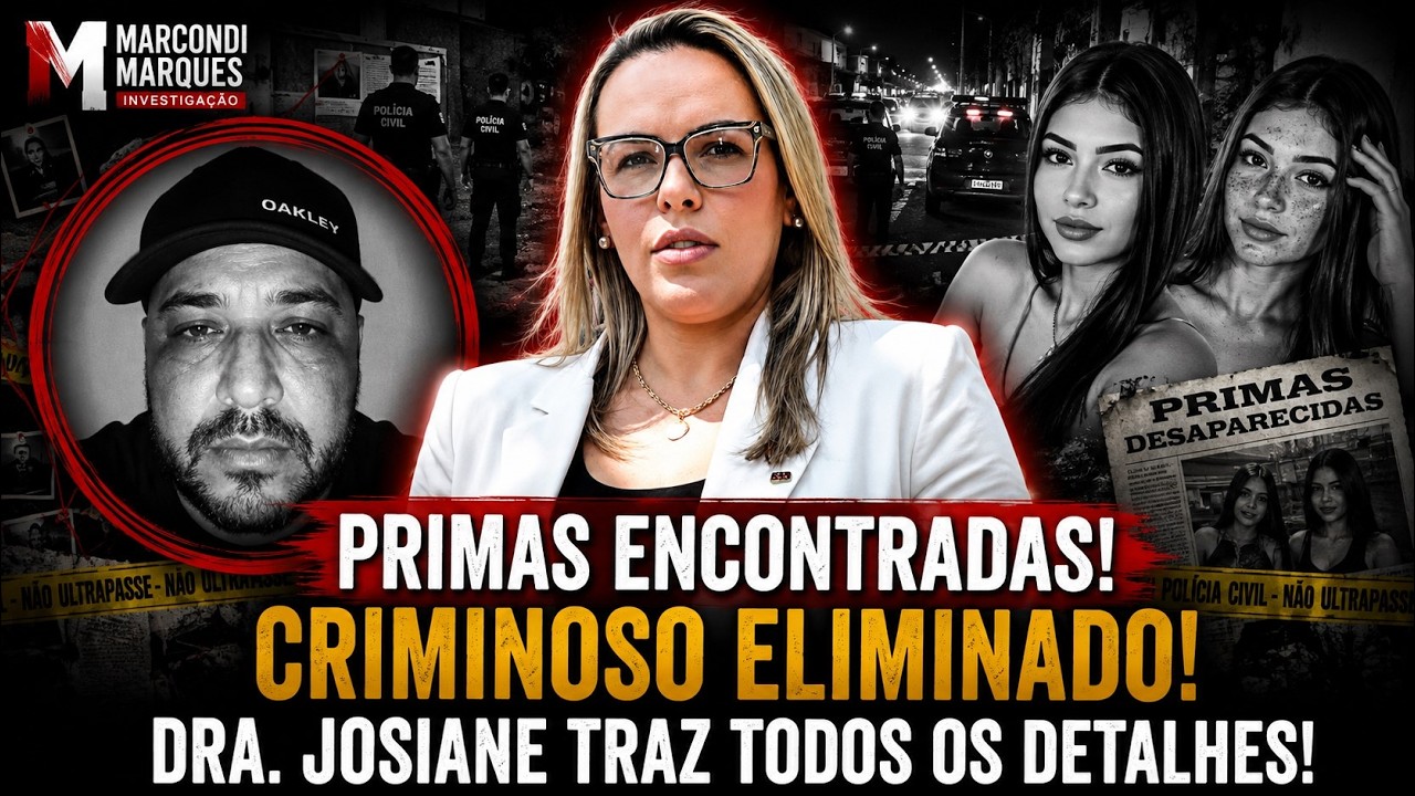 PRIMAS DESAPARECIDAS: ADVOGADA REVELA TODOS OS DETALHES DO ENCONTRO DAS MO&Ccedil;AS E M0RTE DE CRIMINOSO!