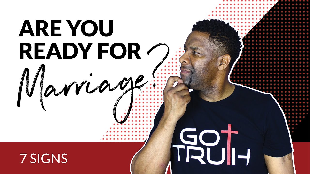 7 Signs You're NOT Ready for Marriage!