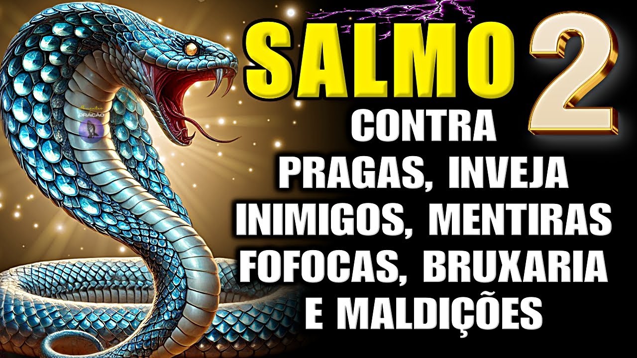 O PODER DO SALMO 02: CONTRA MAGIA, INIMIGOS, INVEJA, FOFOCAS e FALSIDADES - Prosperidade