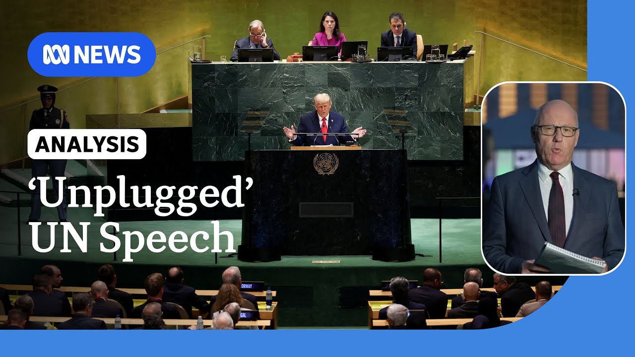 Donald Trump’s ‘unplugged’ UN speech unpacked by John Lyons | ABC NEWS