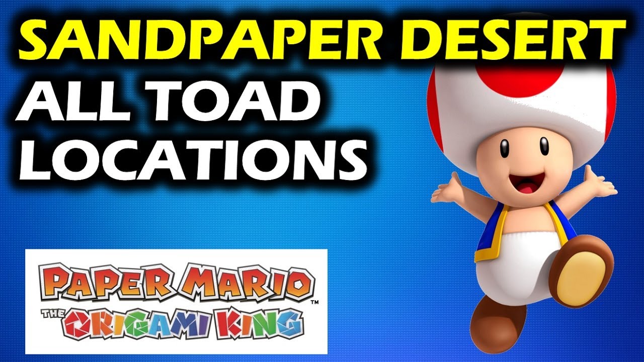 Sandpaper Desert: All Toad Locations | Paper Mario The Origami King Walkthrough