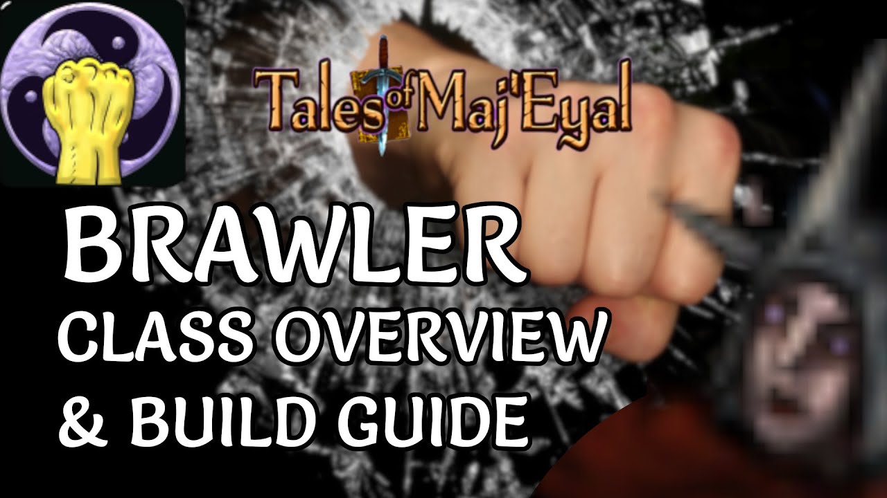 How To Fist Elandar - Tales of Maj'Eyal - Brawler Class Overview & Build Guide