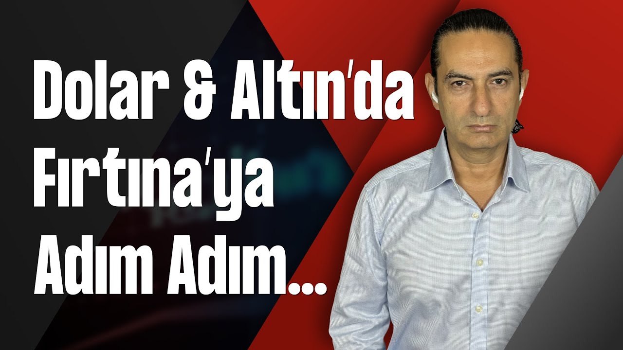 Dolar & Altın&rsquo;da Fırtına&rsquo;ya Adım&nbsp;Adım&hellip;