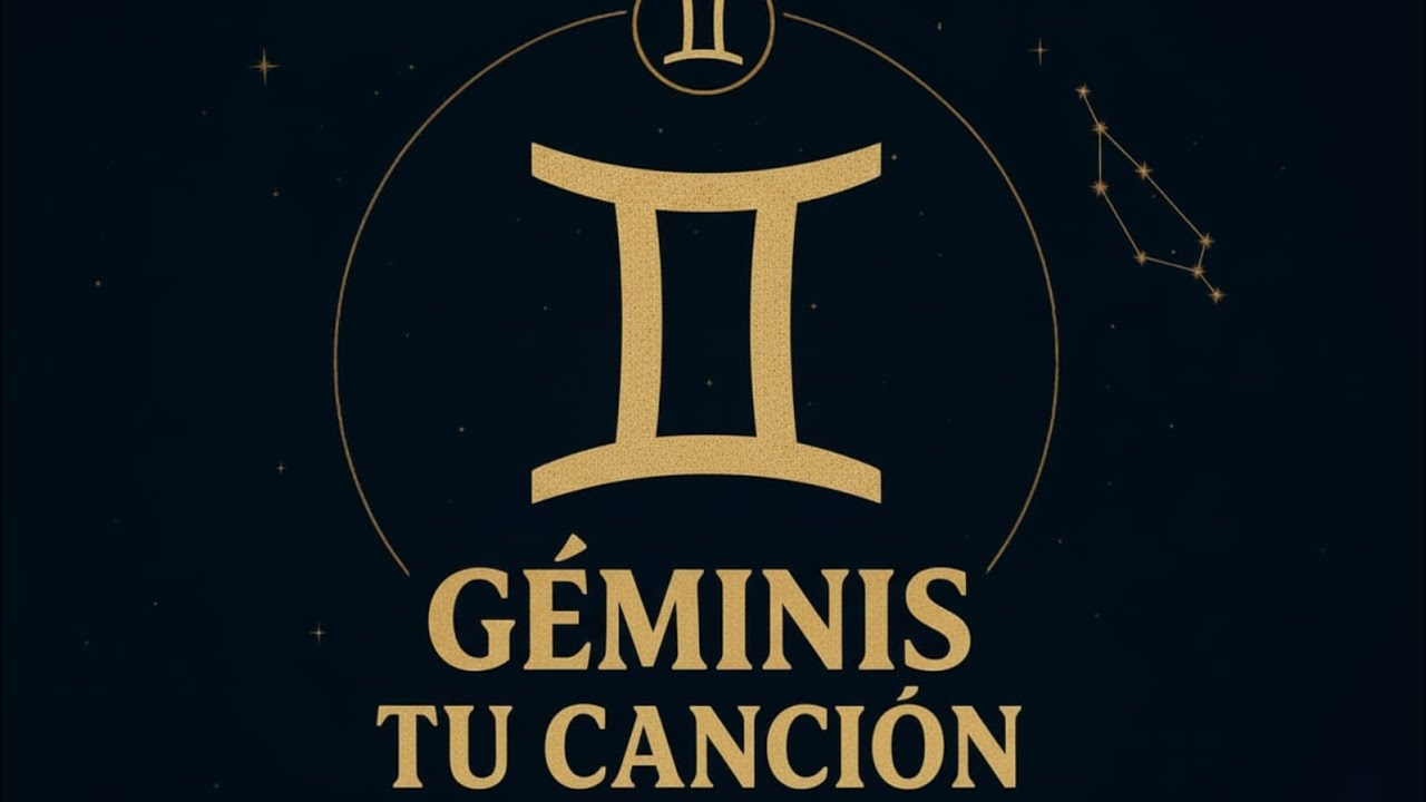Géminis tu canción 