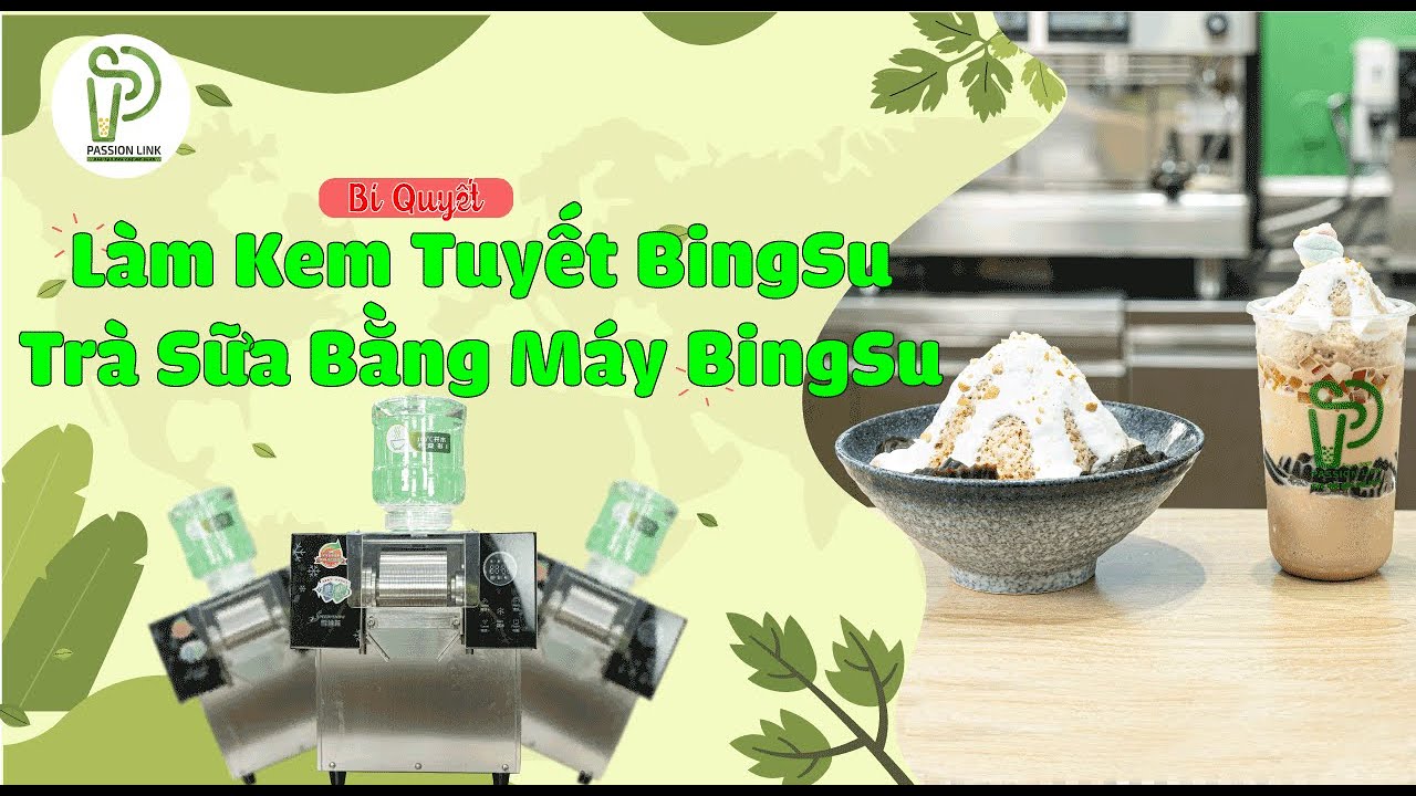 Khám Phá Bí Quyết Làm Kem Tuyết Bingsu Chuẩn Vị Hàn Quốc Với Máy Làm Bingsu - Passion Link