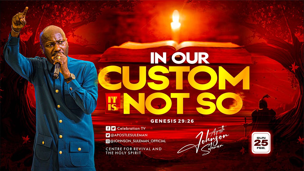 Must Watch! IN OUR CUSTOM, IT IS NOT SO! By Apostle Johnson Suleman (Sun. 25th Feb. 2024)