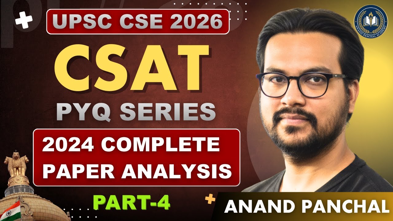 How to Clear UPSC CSAT 2026? PYQ Series | 2024 CSAT COMPLETE ANALYSIS Part-4 |  ANAND PANCHAL 