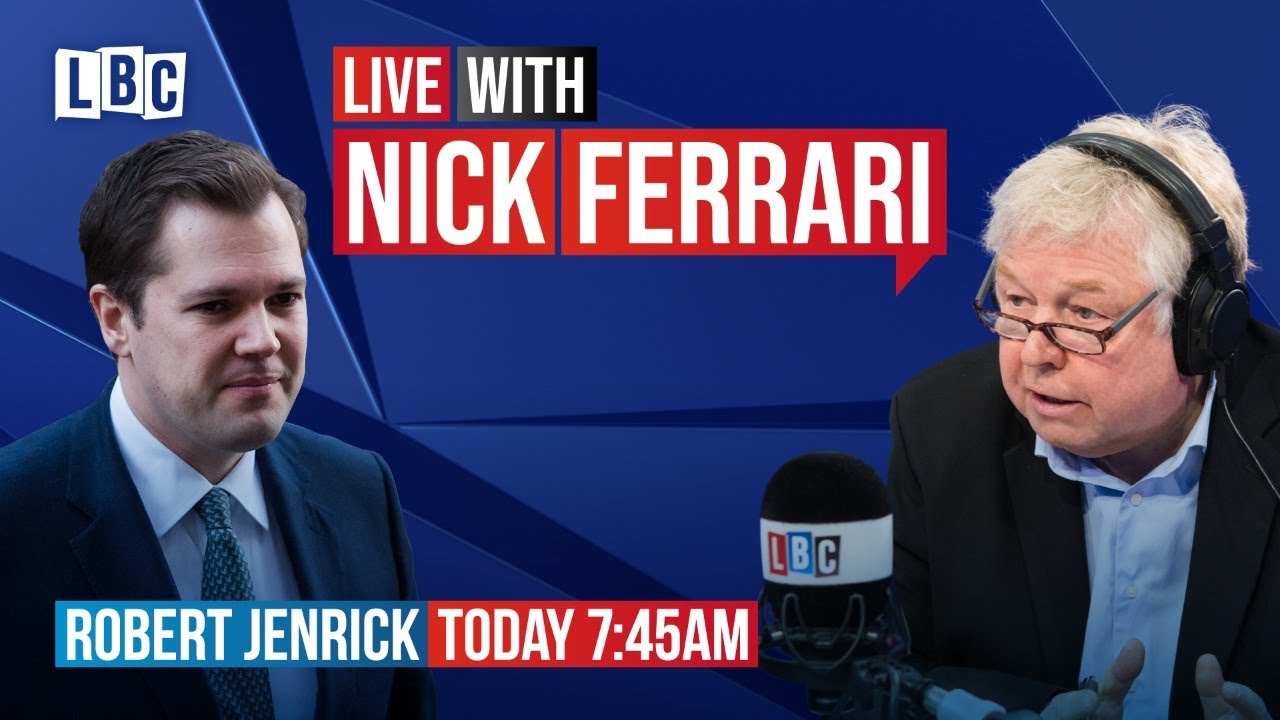 Nick Ferrari questions Robert Jenrick on LBC | watch live