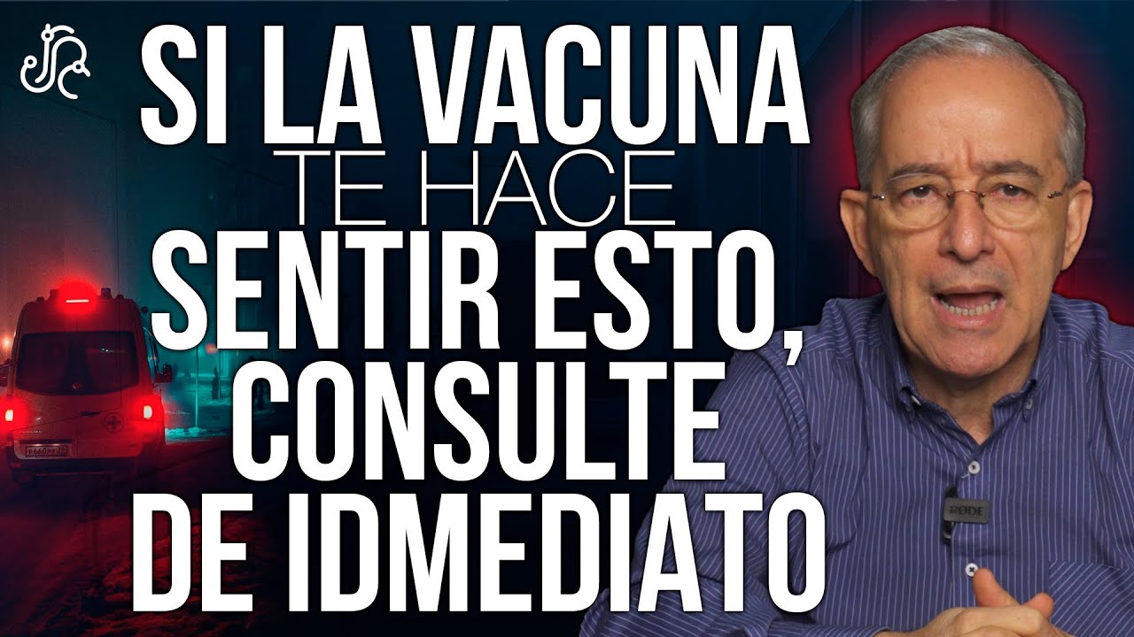 Si La VACUNA Te Hace SENTIR ESTO Consulte INMEDIATAMENTE - Oswaldo Restrepo RSC