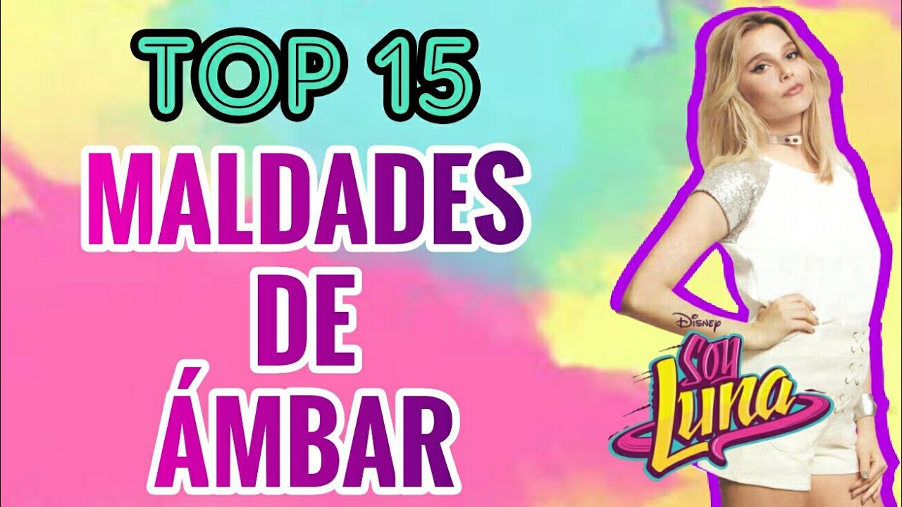 Top 15: Maldades de Ámbar - Soy Luna