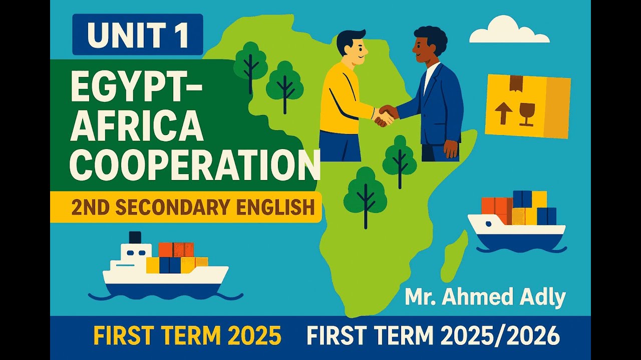 🌿 Unit 1 – Egypt–Africa Cooperation | Lessons 1& 2 Vocab Practice | Year 2 Secondary (2025–2026)