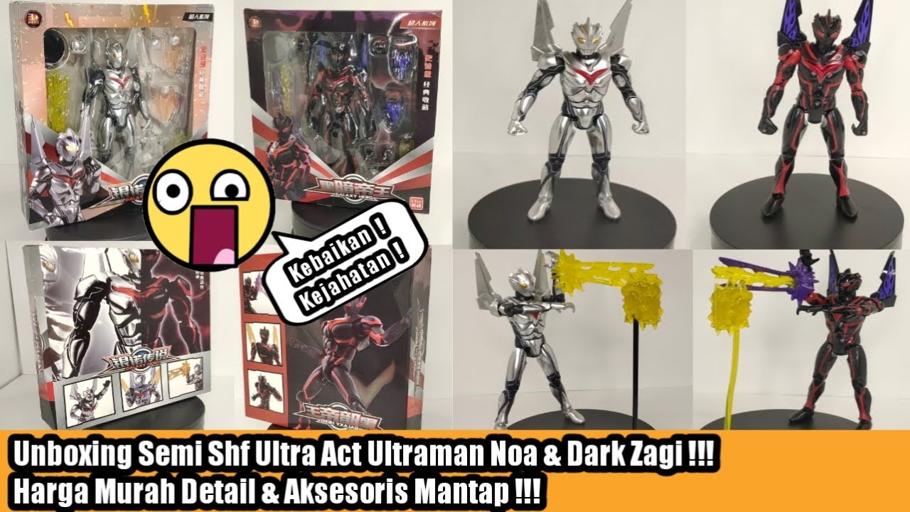 Unboxing Semi Shf Ultra Act Ultraman Noa & Ultraman Dark Zagi Bootleg meskipun KWS tetap Mantul !!!