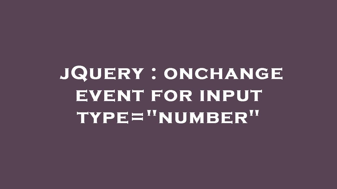jQuery : onchange event for input type=