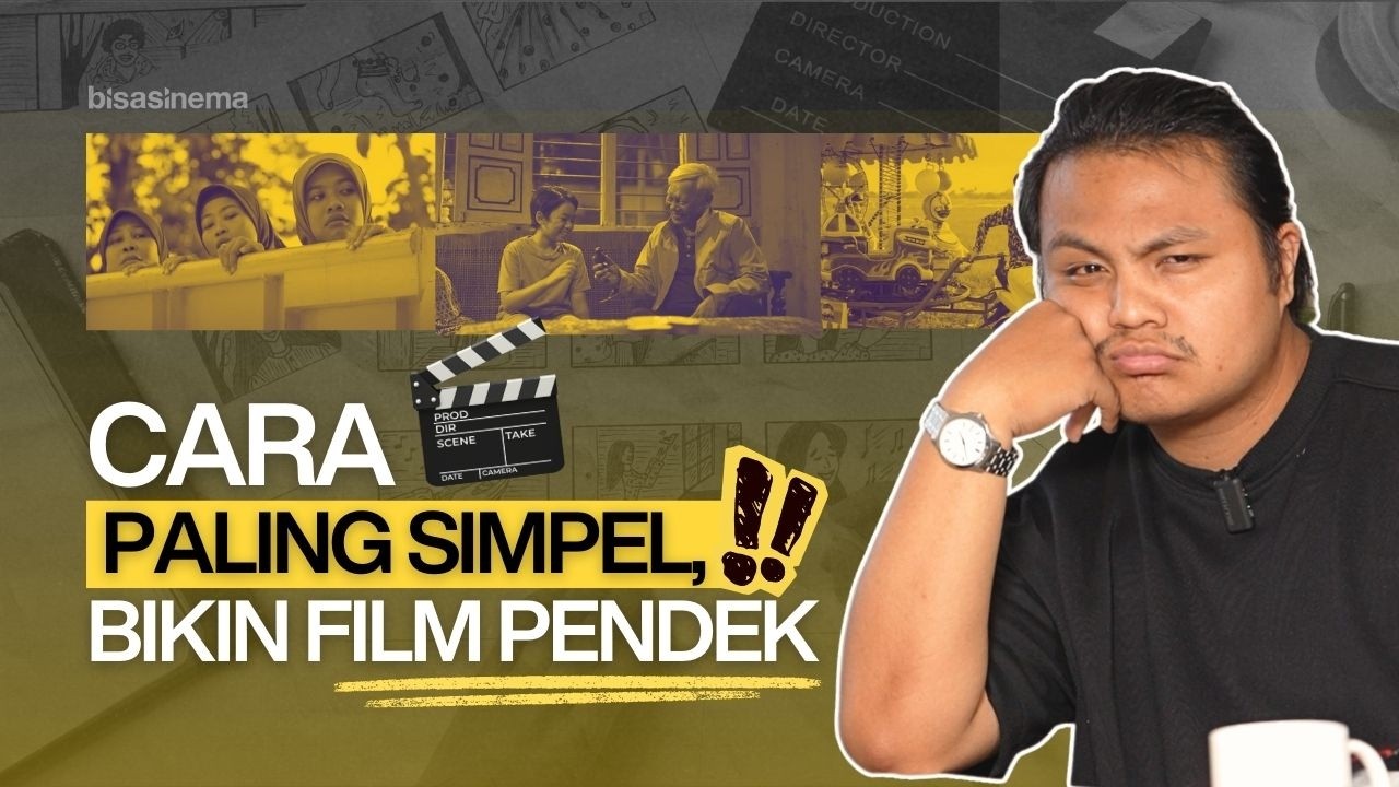 TUTORIAL BIKIN FILM PENDEK DARI NOL | Cara Lengkap Membuat Film Pendek Untuk Pemula