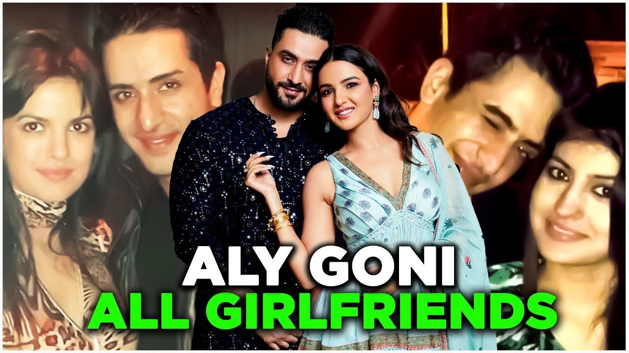 Aly Goni's Dating History : All Girlfriends Before Jasmin Bhasin | Aly Goni