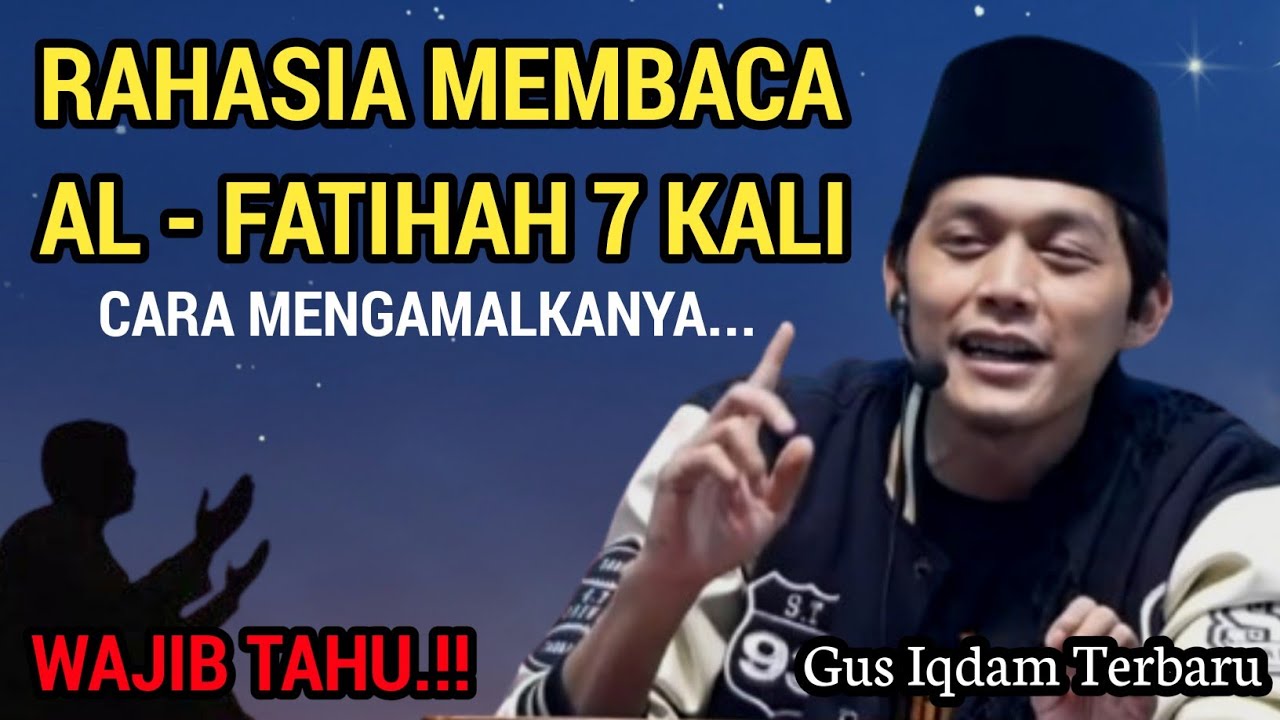 GUS IQDAM TERBARU - Rahasia membaca fatihah 7 kali