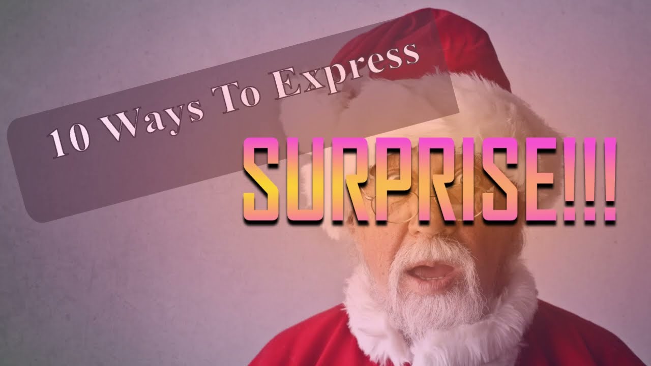 10 Ways To Express Surprise