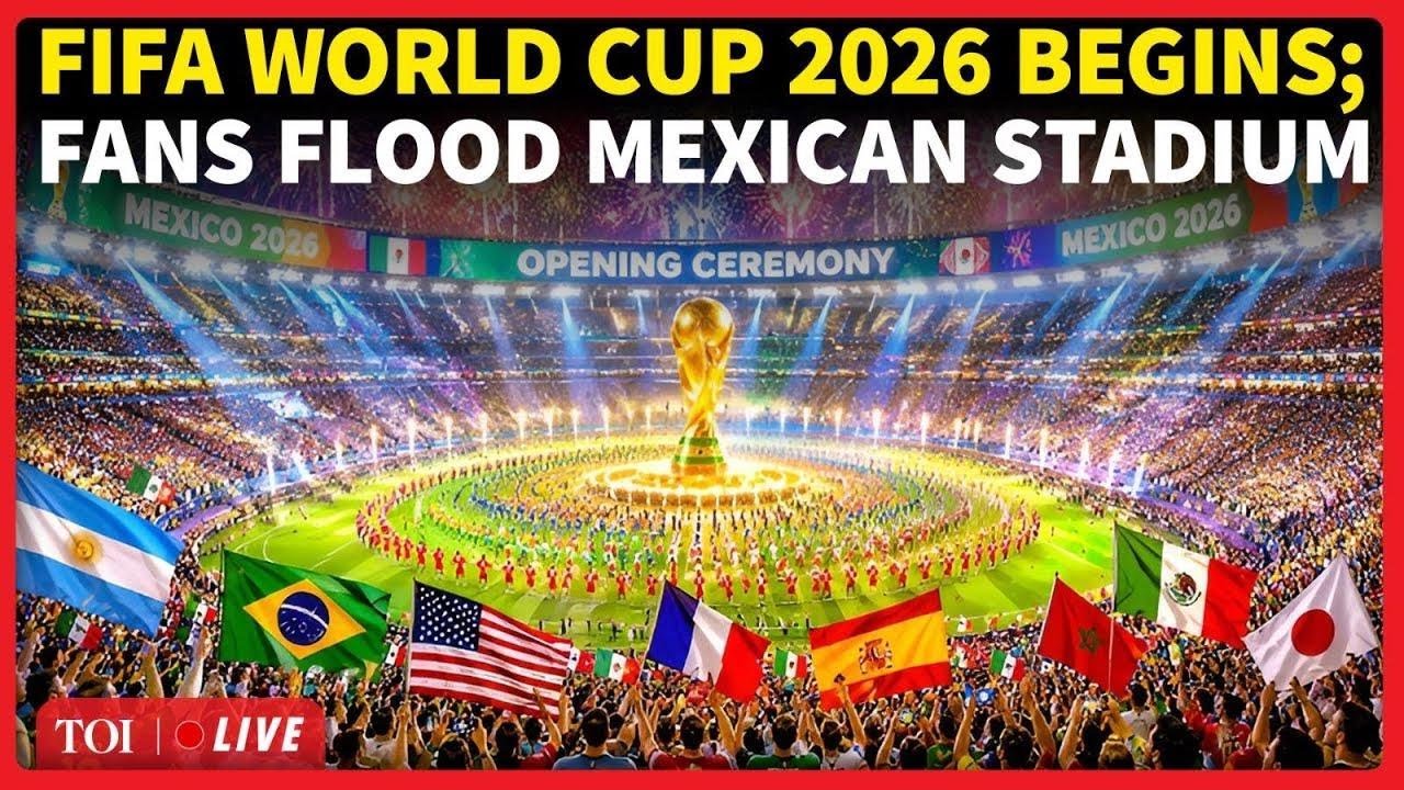 FIFA LIVE: FIFA World Cup 2026 Kicks Off; Thousands Attend Opening Match As Fan Fever Surges