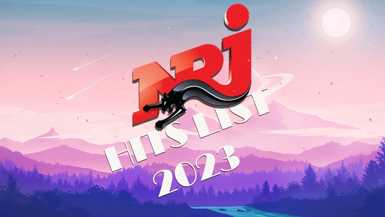 TOP MUSIC N.R.J HITS 2023 - N.R.J HITS LIST 2023 - MUSIQUE 2023 NOUVEAUT&Eacute;