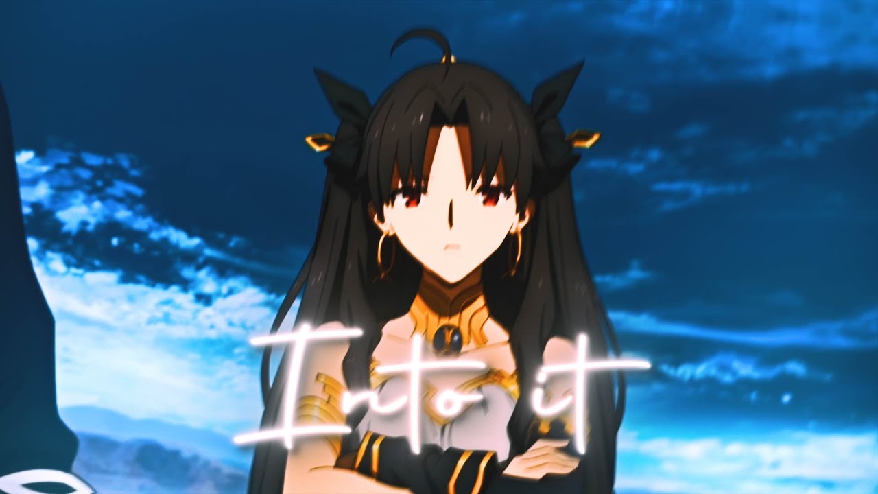 Ishtar edit - Into it