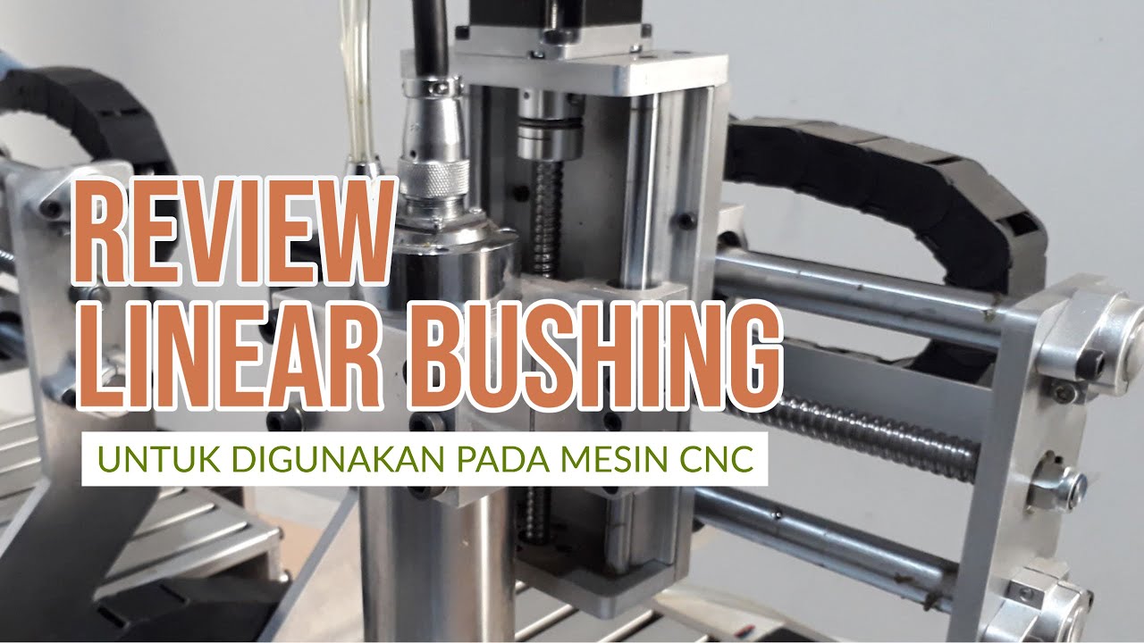 REVIEW LINEAR BUSHING