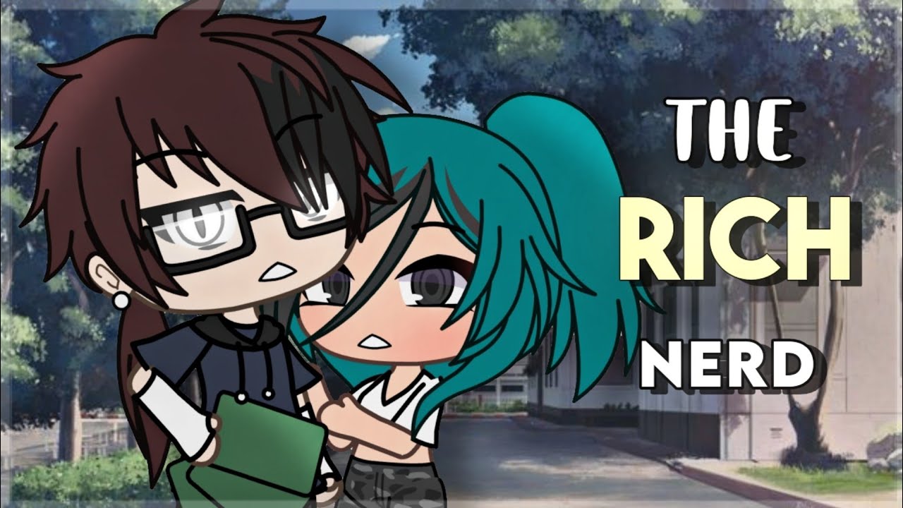 &bull;The Rich Nerd&bull; glmm (gacha life mini movie)