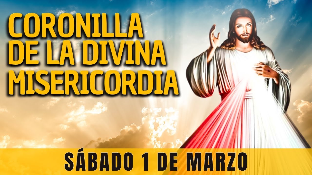 Coronilla de la Divina Misericordia SÁBADO 1 MARZO