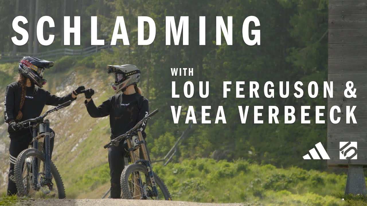 SCHLADMING BIKE PARK with Lou Ferguson and Vaea Verbeeck
